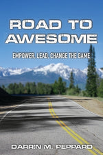 Book cover for Road To Awesome: Empower, Lead, Change The Game
