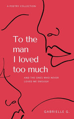 Book cover for To the man I loved too much: and the ones who didn't love me enough