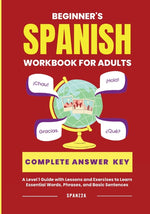 Book cover for The Beginner's Spanish Language Learning Workbook for Adults: A Level 1 Guide with Exercises to Learn Essential Words, Phrases, and Basic Sentences