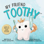 Book cover for My Friend Toothy(TM): How to Practice Good Dental Hygiene
