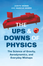 Book cover for Ups and Downs of Physics: The Science of Gravity, Aerodynamics, and Everyday Mishaps