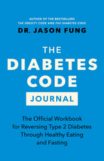 Book cover for Diabetes Code Journal: The Official Workbook for Reversing Type 2 Diabetes Through Healthy Eating and Fasting