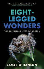 Book cover for Eight-Legged Wonders: The Surprising Lives of Spiders