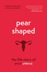Book cover for Pear-Shaped: The Life Story of Your Uterus
