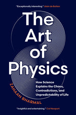 Book cover for Art of Physics: How Science Explains the Chaos, Contradictions, and Unpredictability of Life