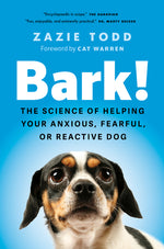 Book cover for Bark!: The Science of Helping Your Anxious, Fearful, or Reactive Dog