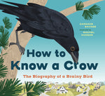 Book cover for How to Know a Crow: The Biography of a Brainy Bird