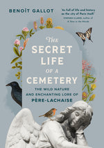 Book cover for Secret Life of a Cemetery: The Wild Nature and Enchanting Lore of Père-Lachaise