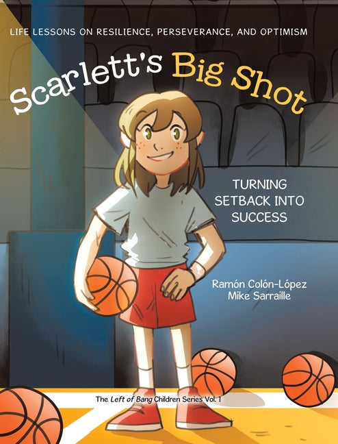 Book cover for Scarlett's Big Shot: Turning Setback Into Success: Life Lessons on Resilience, Perseverance, and Optimism
