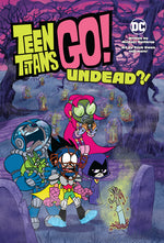 Book cover for Teen Titans Go!: Undead?!