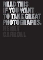 Book cover for Read This If You Want to Take Great Photographs: (Photography Books, Top Photography Tips)
