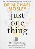 Book cover for Just One Thing: How Simple Changes Can Transform Your Life