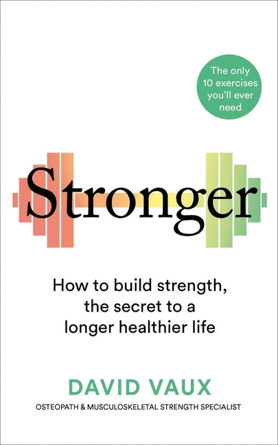 Book cover for Stronger: How to Build Strength: The Secret to a Longer Healthier Life