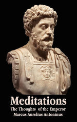 Book cover for Meditations - The Thoughts of the Emperor Marcus Aurelius Antoninus - With Biographical Sketch, Philosophy Of, Illustrations, Index and Index of Terms