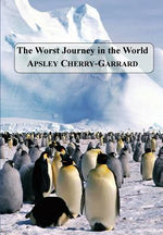 Book cover for The Worst Journey in the World