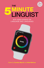 Book cover for The 5-Minute Linguist: Bite-Sized Essays on Language and Languages