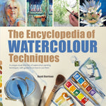 Book cover for Encyclopedia of Watercolour Techniques: A Unique Visual Directory of Watercolour Painting Techniques, with Guidance on How to Use Them