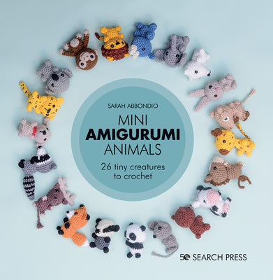 Book cover for Mini Amigurumi Animals: 26 Tiny Creatures to Crochet