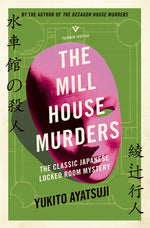 Book cover for The Mill House Murders: The Classic Japanese Locked Room Mystery