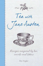 Book cover for Tea with Jane Austen: Recipes Inspired by Her Novels and Letters