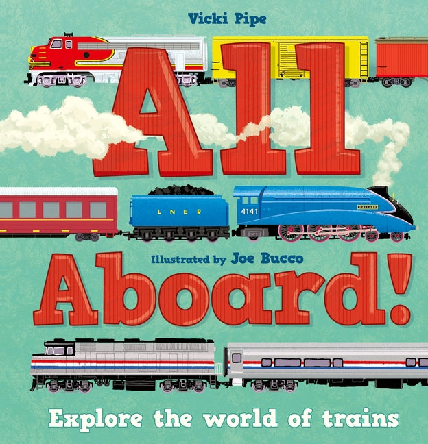 Book cover for All Aboard!: Explore the World of Trains