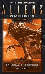 Book cover for Complete Aliens Omnibus: Volume Seven (Criminal Enterprise, No Exit)
