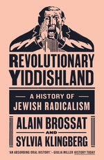 Book cover for Revolutionary Yiddishland: A History of Jewish Radicalism