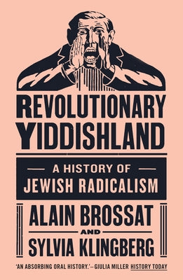 Book cover for Revolutionary Yiddishland: A History of Jewish Radicalism