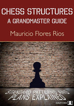 Book cover for Chess Structures: A Grandmaster Guide: Standard Patterns and Plans Explained