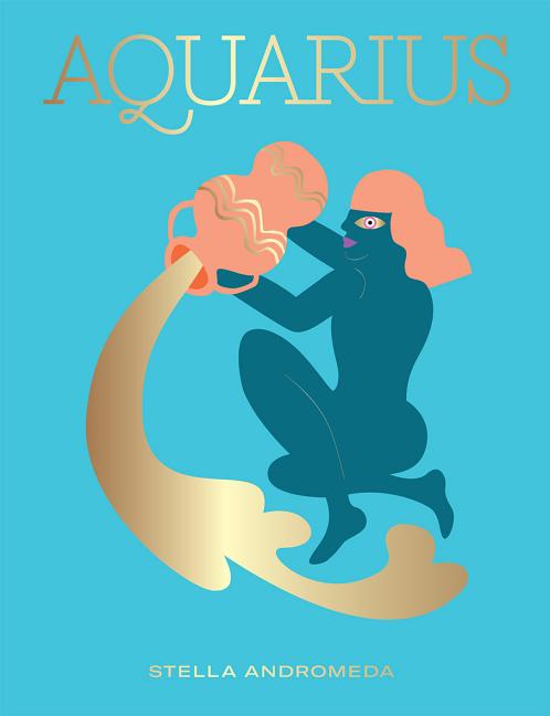 Book cover for Aquarius: Harness the Power of the Zodiac (Astrology, Star Sign)