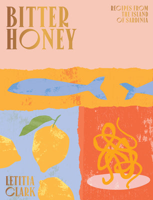 Book cover for Bitter Honey: Recipes and Stories from Sardinia