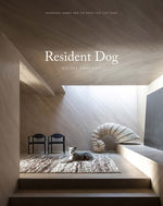 Book cover for Resident Dog (Volume Two): Incredible Homes and the Dogs Who Live There