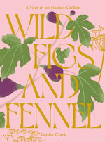 Book cover for Wild Figs and Fennel: A Year in an Italian Kitchen