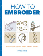 Book cover for How to Embroider: Techniques and Projects for the Complete Beginner