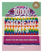 Book cover for 10,000 Crocheted Hats: Discover Your Own Unique Design Combinations