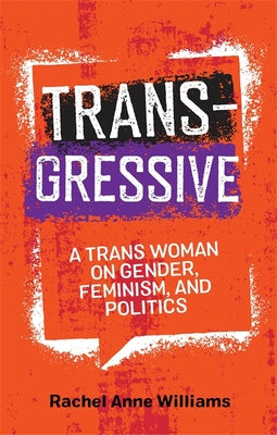 Book cover for Transgressive: A Trans Woman on Gender, Feminism, and Politics
