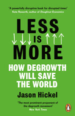 Book cover for Less Is More: How Degrowth Will Save the World