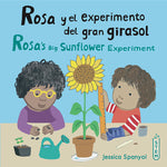 Book cover for Rosa Y El Experimento del Gran Girasol/Rosa's Big Sunflower Experiment