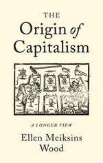 Book cover for The Origin of Capitalism: A Longer View