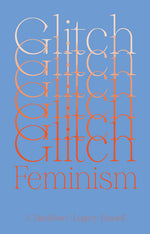 Book cover for Glitch Feminism: A Manifesto