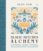 Book cover for Slavic Kitchen Alchemy: Nourishing Herbal Remedies, Magical Recipes & Folk Wisdom