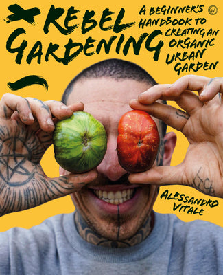Book cover for Rebel Gardening: A Beginner's Handbook to Organic Urban Gardening