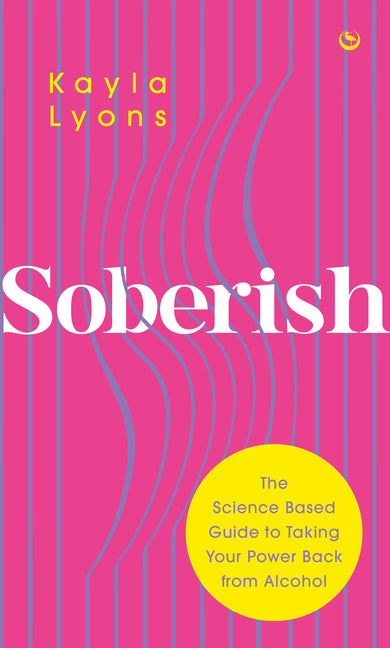 Book cover for Soberish: The Science-Based Guide to Taking Your Power Back from Alcohol