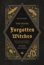 Book cover for Book of Forgotten Witches: Dark & Twisted Folklore & Stories from Around the World