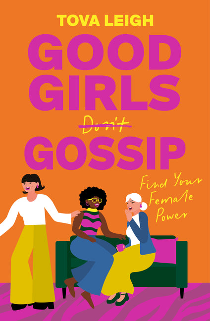 Book cover for Good Girls Gossip: Find Your Female Power