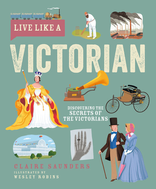 Book cover for Live Like a Victorian: Discovering the Secrets of the Victorians