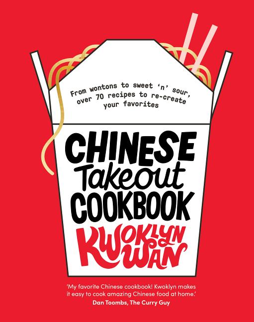 Book cover for Chinese Takeout Cookbook: From Wontons to Sweet 'n' Sour, Over 70 Recipes to Re-Create Your Favorites