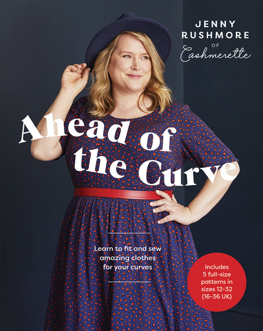 Book cover for Ahead of the Curve: Learn to Fit and Sew Amazing Clothes for Your Curves