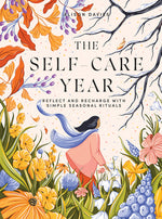 Book cover for The Self-Care Year: Reflect and Recharge with Simple Seasonal Rituals