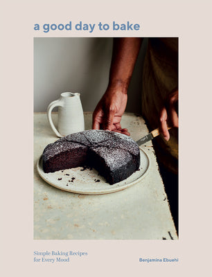 Book cover for A Good Day to Bake: Simple Baking Recipes for Every Mood